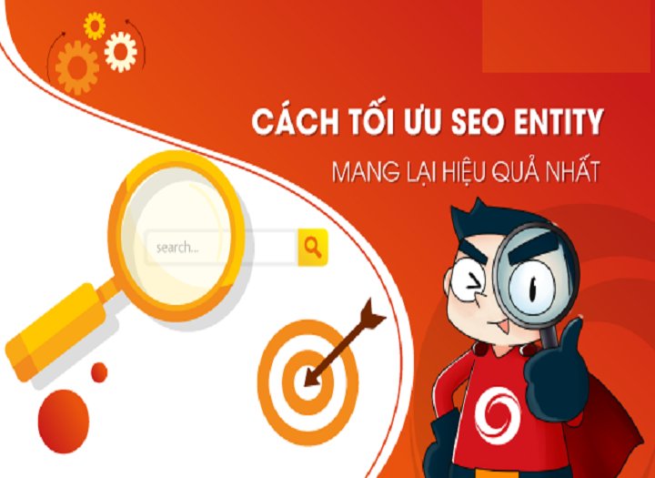 Entity SEO: Cách tích hợp vào Onpage để tăng sức mạnh SEO nội dung