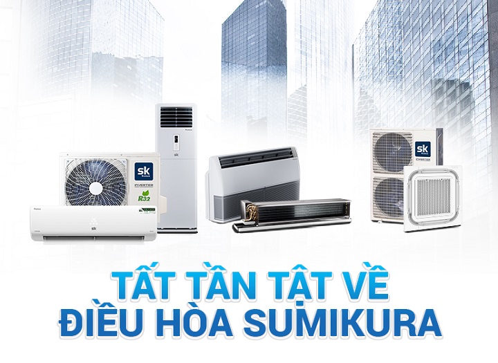 điều hoà sk sumikura có tốt không